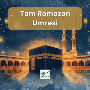 Tam Ramazan Umresi için güvenilir seyahat acentesi.